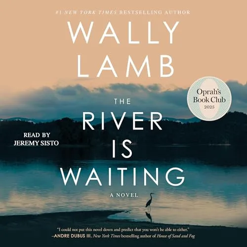 The River Is Waiting By Wally Lamb